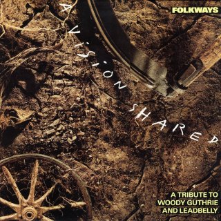 Folkways, A Vision Shared (A Tribute To Woody Guthrie And Leadbelly)
